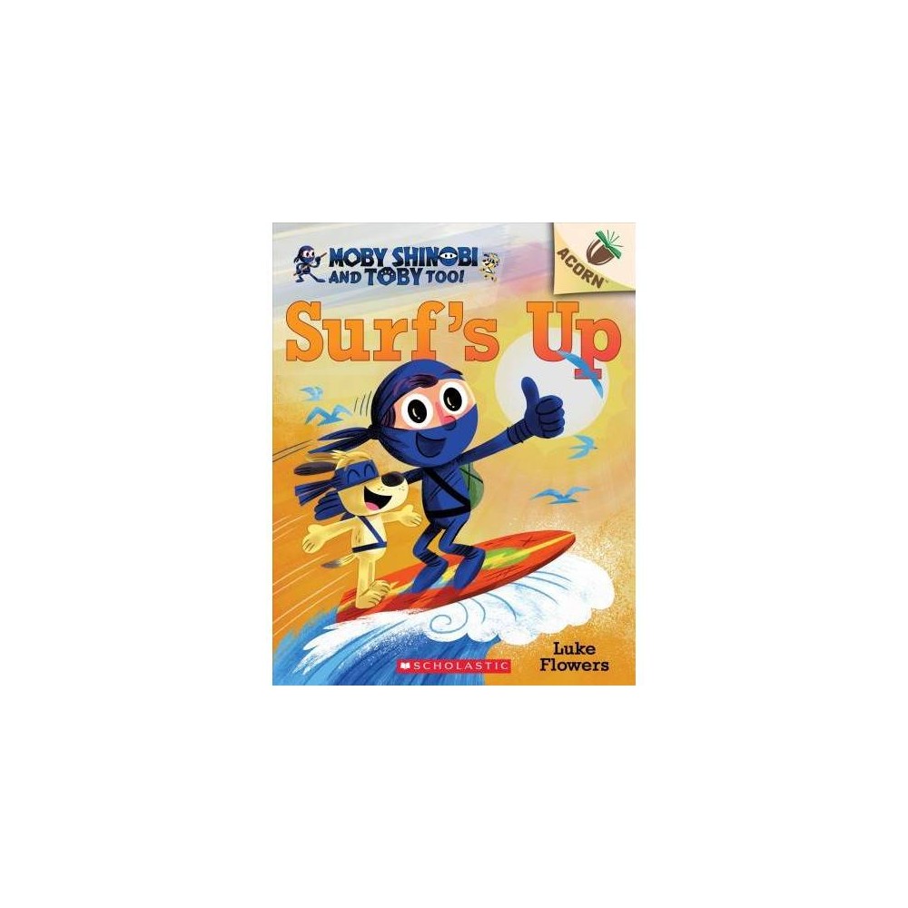 Surf's up!: an Acorn Book (Moby Shinobi and Toby, -