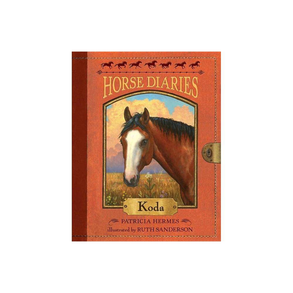 Horse Diaries #3: Koda by Patricia Hermes - Hermes, Patricia / Sanderson, Ruth