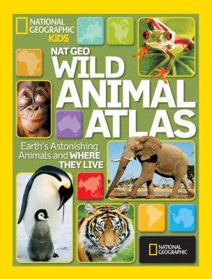 Ng Wild Animal Atlas - National Geographic Society