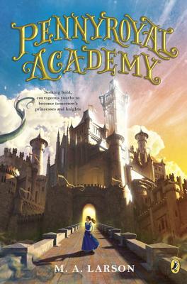 Pennyroyal Academy: Pennyroyal Academy (Paperback) - M.