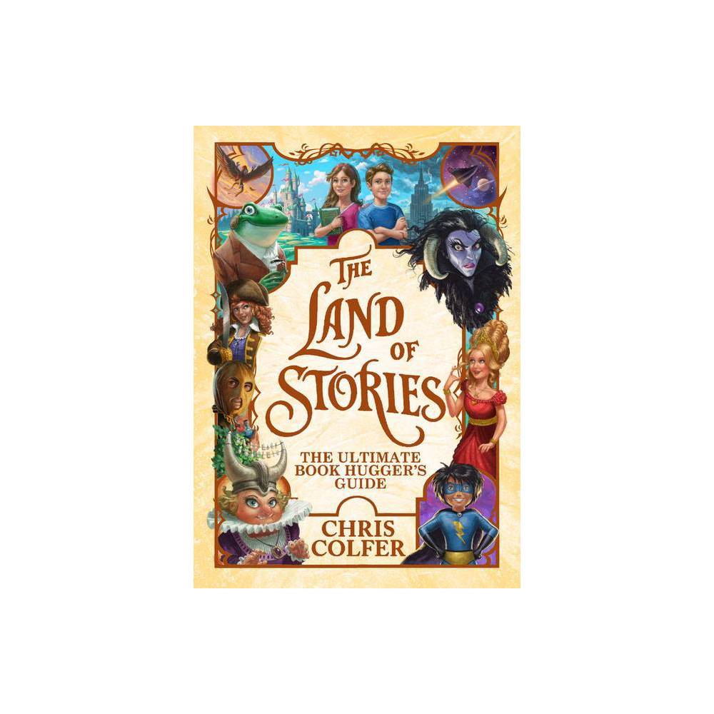 The Land of Stories: the Ultimate Book Hugger's Guide - by Chris Colfer (Paperba