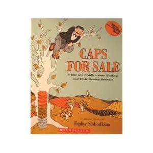 Caps for Sale: a Tale of a Peddler, Some Monkeys and Their Monkey Business (Read