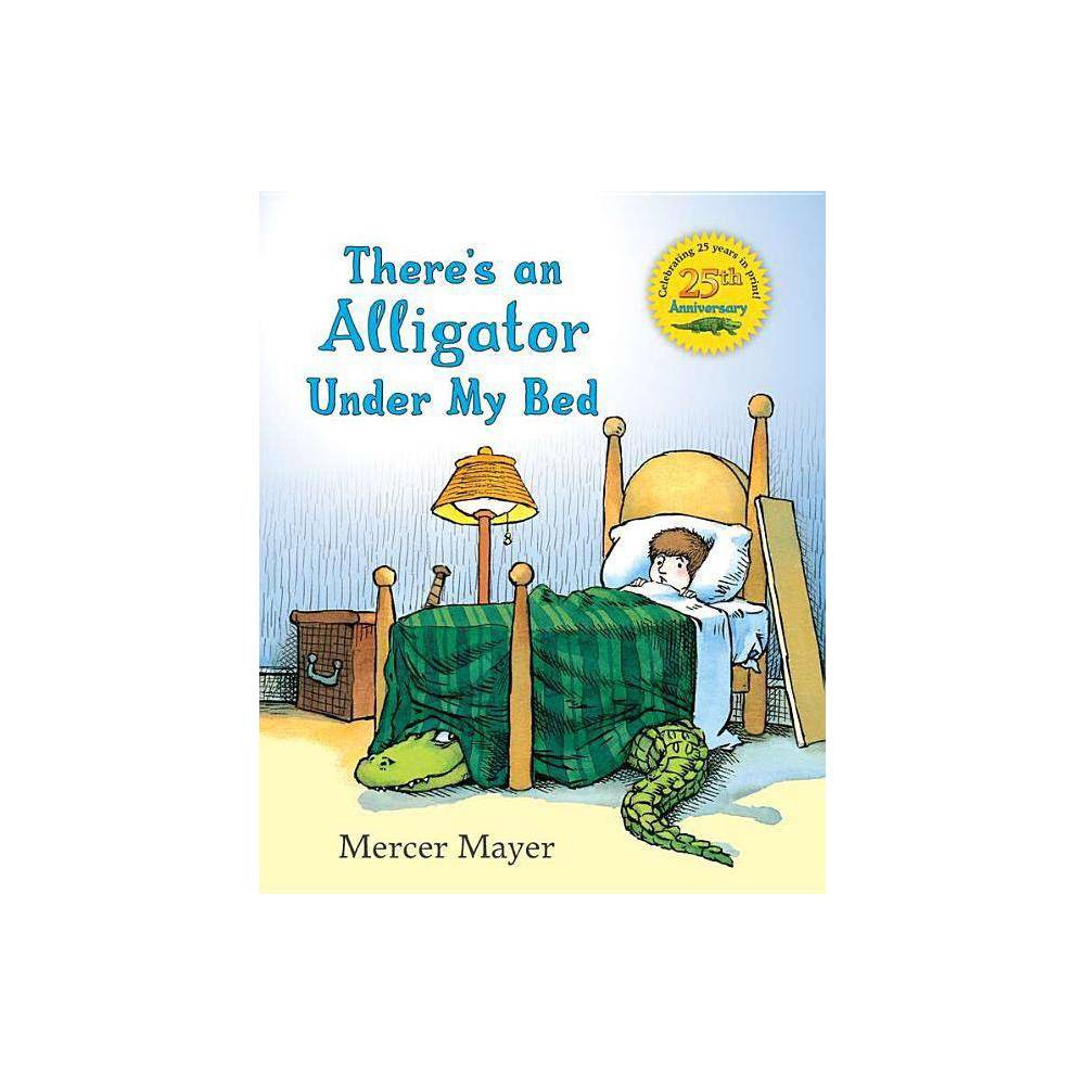 There's an Alligator Under My Bed - (There's Something in My Room) by Mercer May