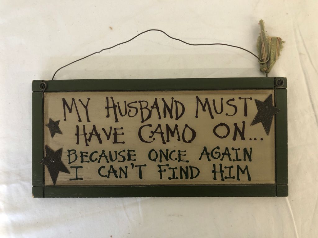 MY HUSBAND MUST HAVE CAMO- WOOD SIGN.