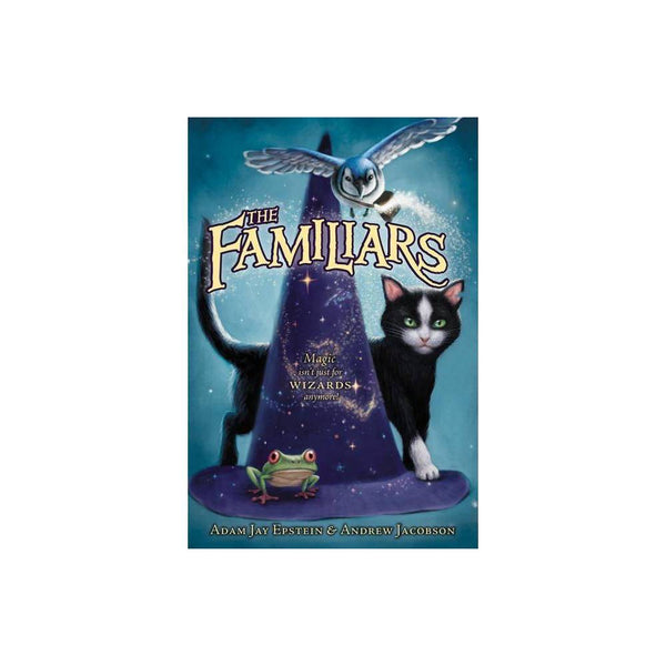 The Familiars - by Adam Jay Epstein & Andrew Jacobson (Paperback) - Adam Jay Eps