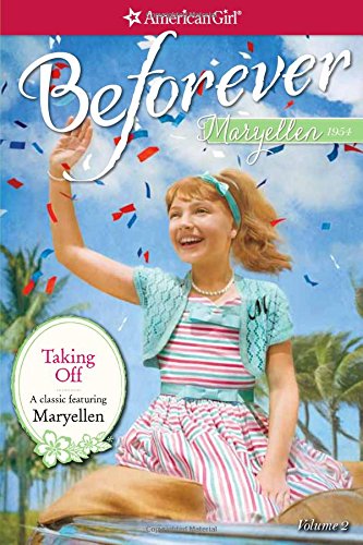 Taking Off: a Maryellen Classic 2 (American Girl Beforever Classic) - Valerie Tr