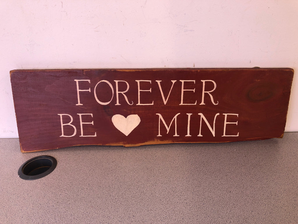 RED WOOD FOREVER BE MINE SIGN.