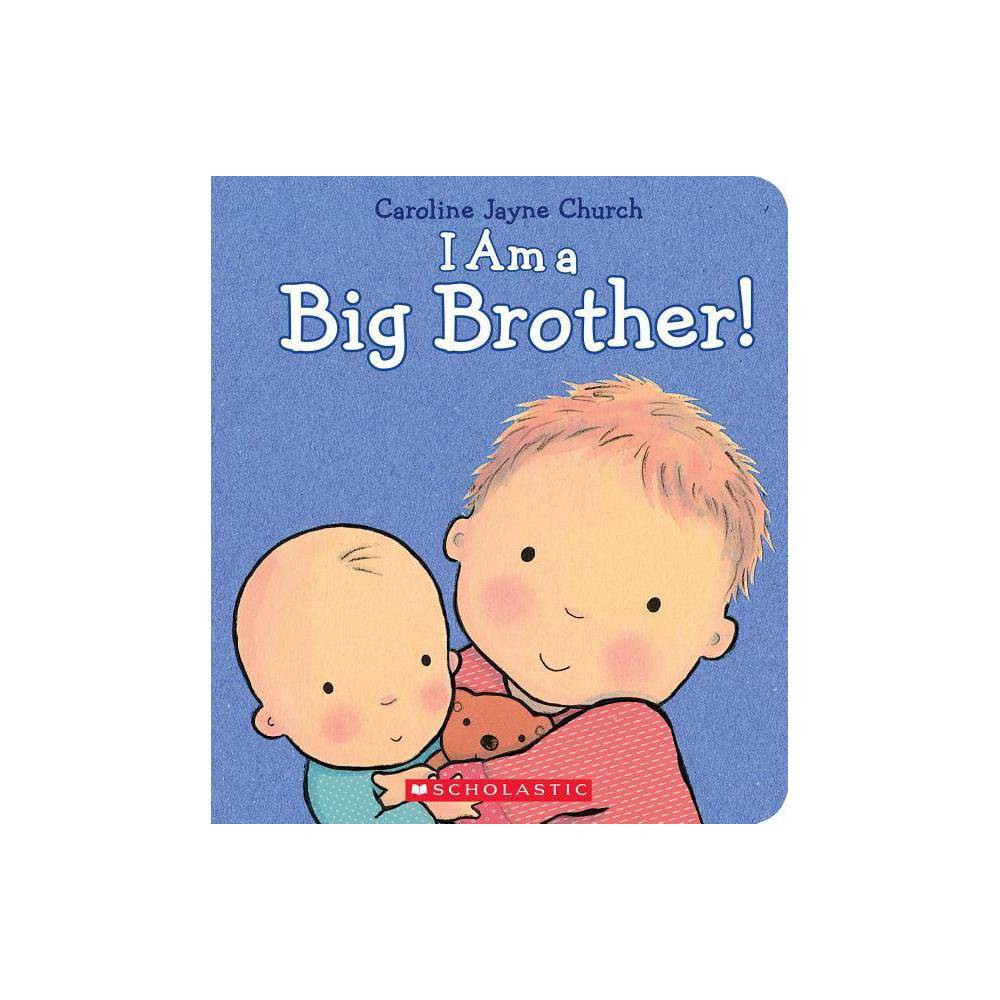I Am a Big Brother (Hardcover) by Caroline Jayne Church -
