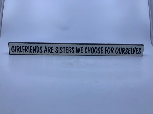 "GIRLFRIENDS ARE SISTERS" NARROW WALL ART.