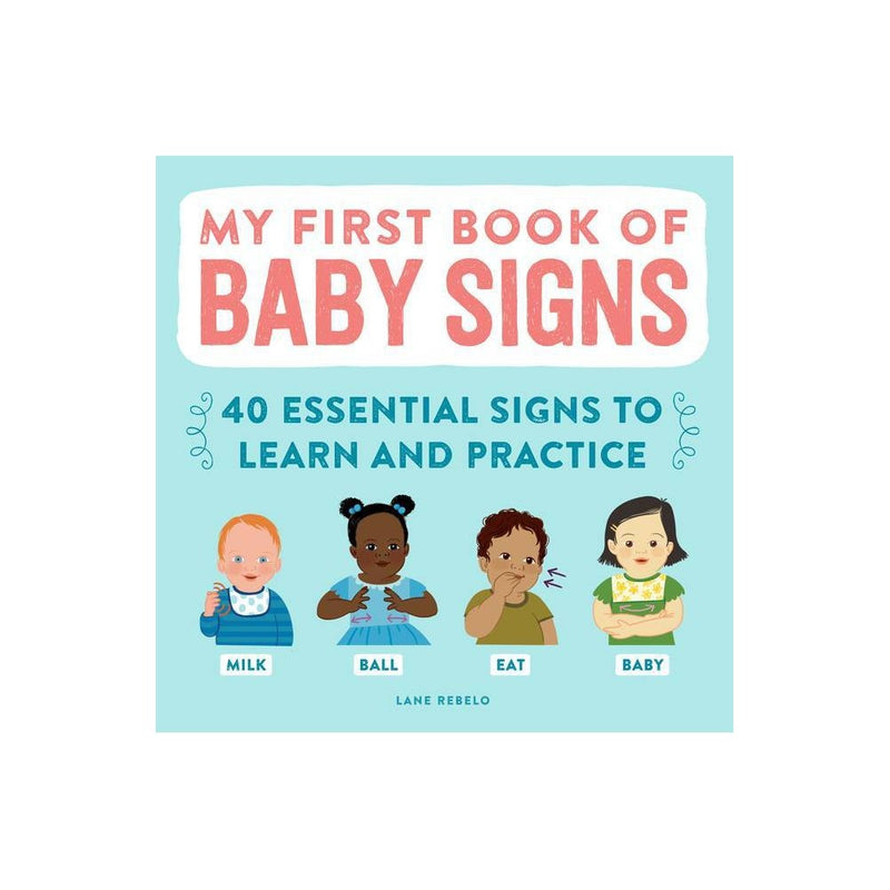 My First Book of Baby Signs : 40 Essential Signs to Learn and Practice (Paperbac