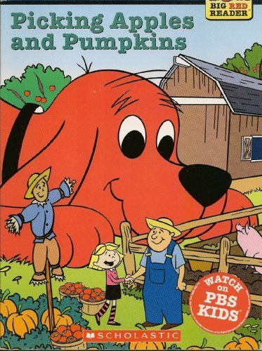 Picking Apples and Pumpkins (Clifford the Big Red Dog) (Big Red Reader Series) -