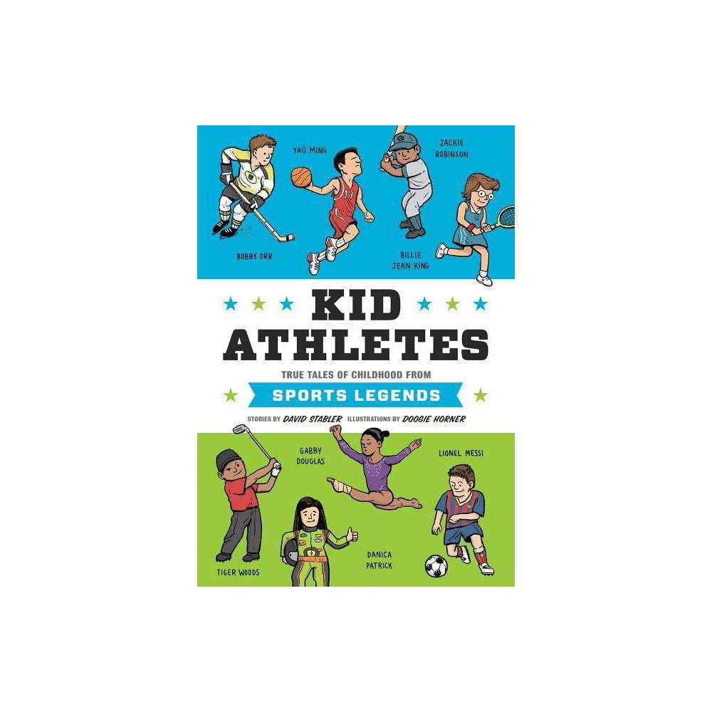 Kid Athletes : True Tales of Childhood from Sports Legends by David Stabler - St