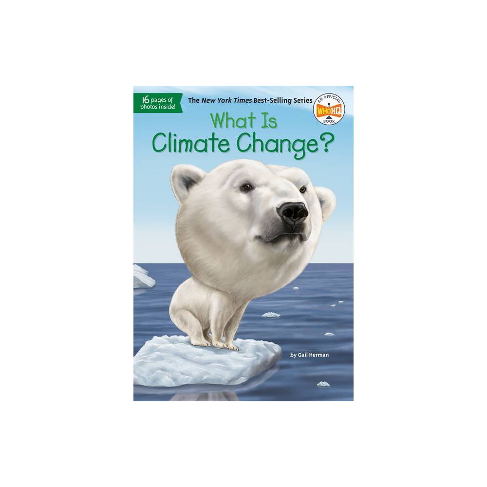 What Was? What Is Climate Change?  (Paperback) - Gail Herman