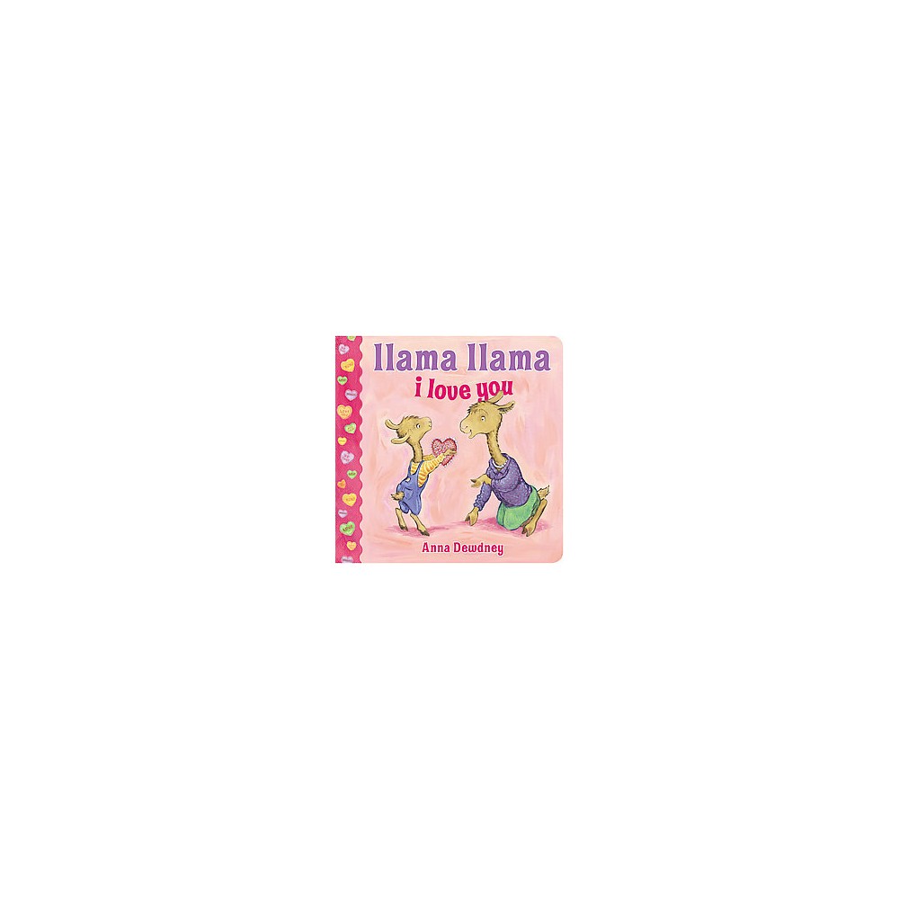 Anna Dewdney Llama Llama I Love You (Board Book) - Dewdney, Anna