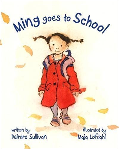 Ming Goes To School- Deirdre Sullivan