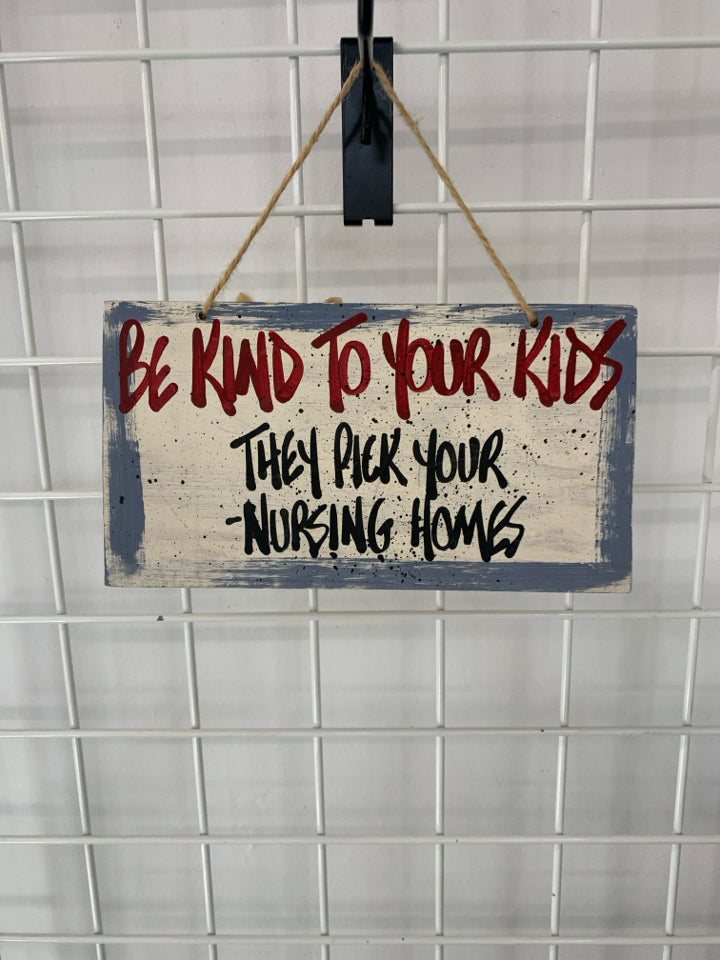 BE KIND TO YOUR KIDS WOODEN WALL HANGING.