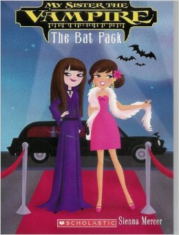 My Sister the Vampire: the Bat Pack (My Sister the Vampire) - Sienna Mercer