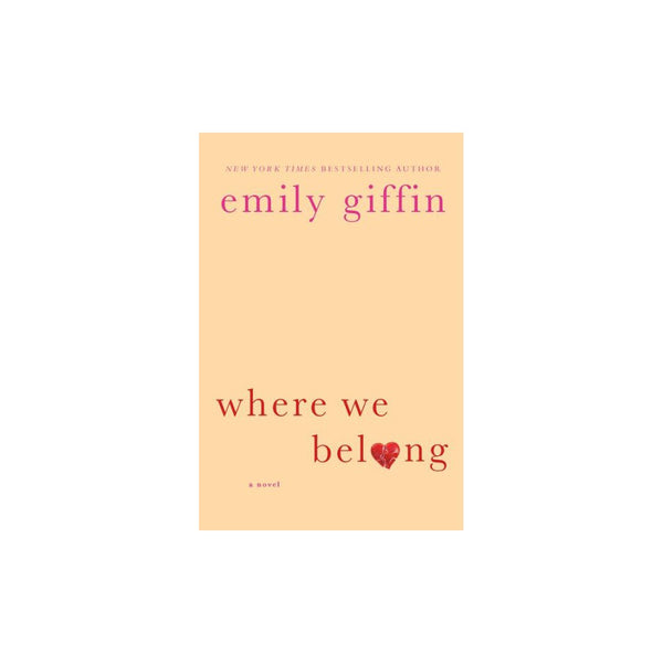 Where We Belong : a Novel (Paperback) - Emily Giffin