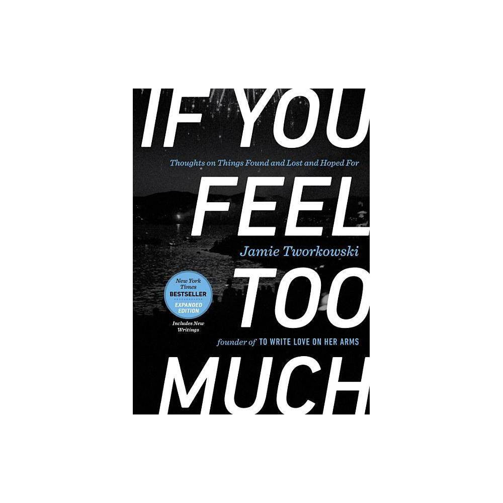 If You Feel Too Much Expanded - Tworkowski, Jamie