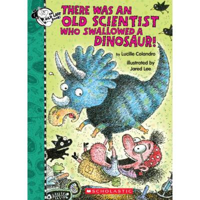 There Was an Old Scientist Who Swallowed a Dinosaur! (paperback) - by Lucille Co