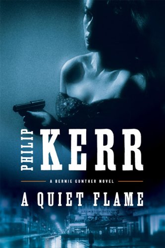 A Quiet Flame Kerr, Philip  [Hardcover] - Philip Kerr