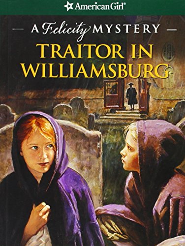 Traitor in Williamsburg : a Felicity Mystery by Elizabeth McDavid Jones - Elizab