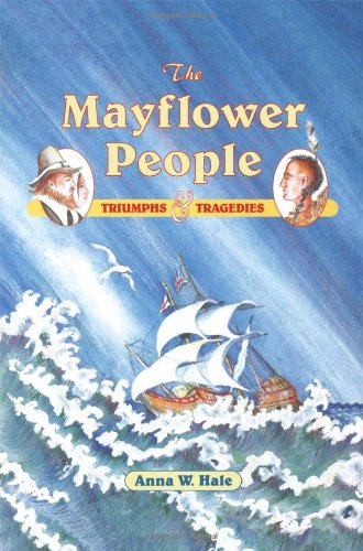 The Mayflower People: Triumphs and Tragedies by Anna W.