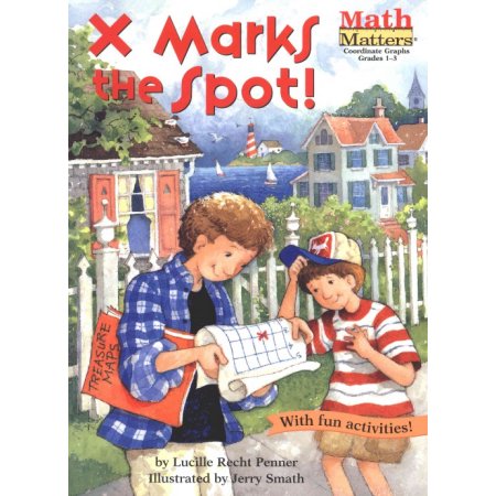 Math Matters: X Marks the Spot!: Coordinate Graphing (Paperback) - Penner, Lucil