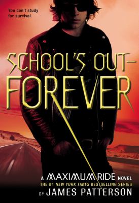 Maximum Ride School S Out--Forever: a Maximum Ride Novel  Book 2  (Hardcover) -