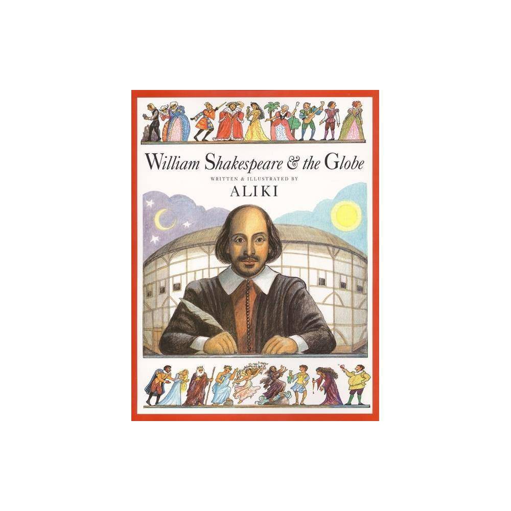 William Shakespeare and the Globe by Aliki - Aliki