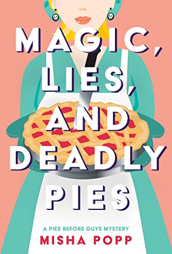 Magic, Lies, and Deadly Pies -
