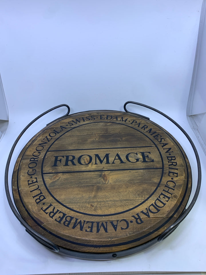 ROUND "FROMAGE" WOOD TRAY W/METAL BORDER HANDLES.