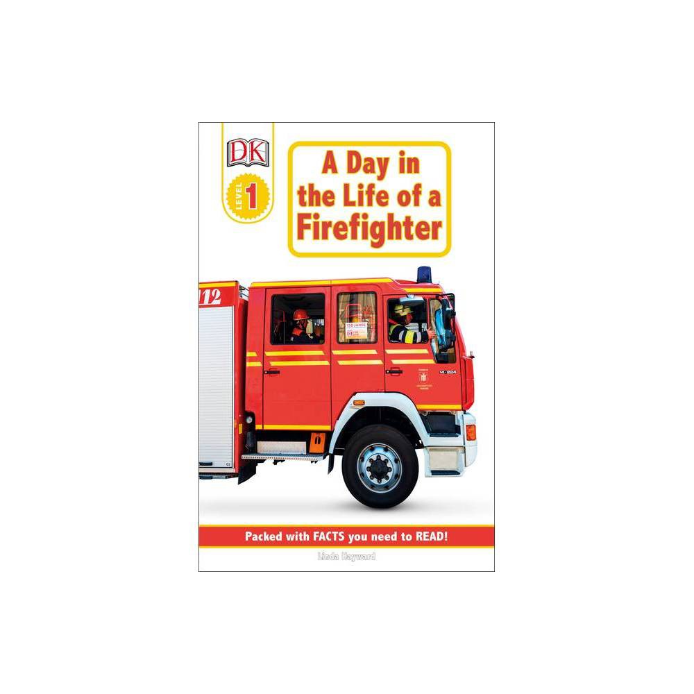 DK Readers: Jobs People Do -- a Day in a Life of a Firefighter (Level 1: Beginni