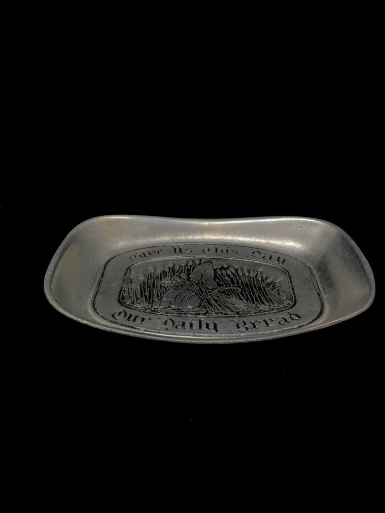 VTG PEWTER "GIVE US THIS DAY" BREAD DISH.
