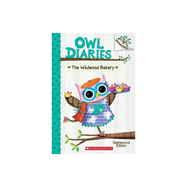 The Wildwood Bakery: a Branches Book (Owl Diaries #7) by Rebecca Elliott -
