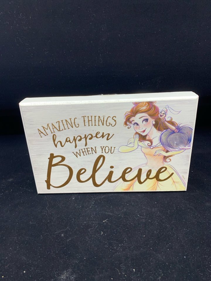 AMAZING THINGS HAPPEN WHEN YOU BELIEVE PRINCESS BELLE.