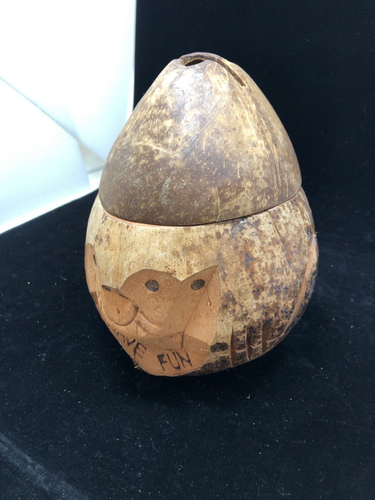 CARVED COCONUT "HAVE FUN" DECOR W/ATTACHED LID.