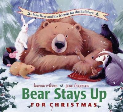 Bear Stays up for Christmas - Karma Wilson