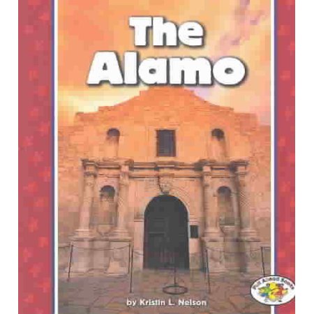 The Alamo (Pull Ahead Books ? American Symbols) - Nelson, Kristin L.