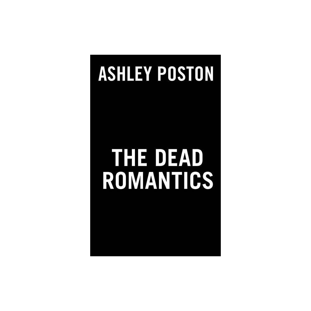 The Dead Romantics : a GMA Book Club Pick (a Novel) -