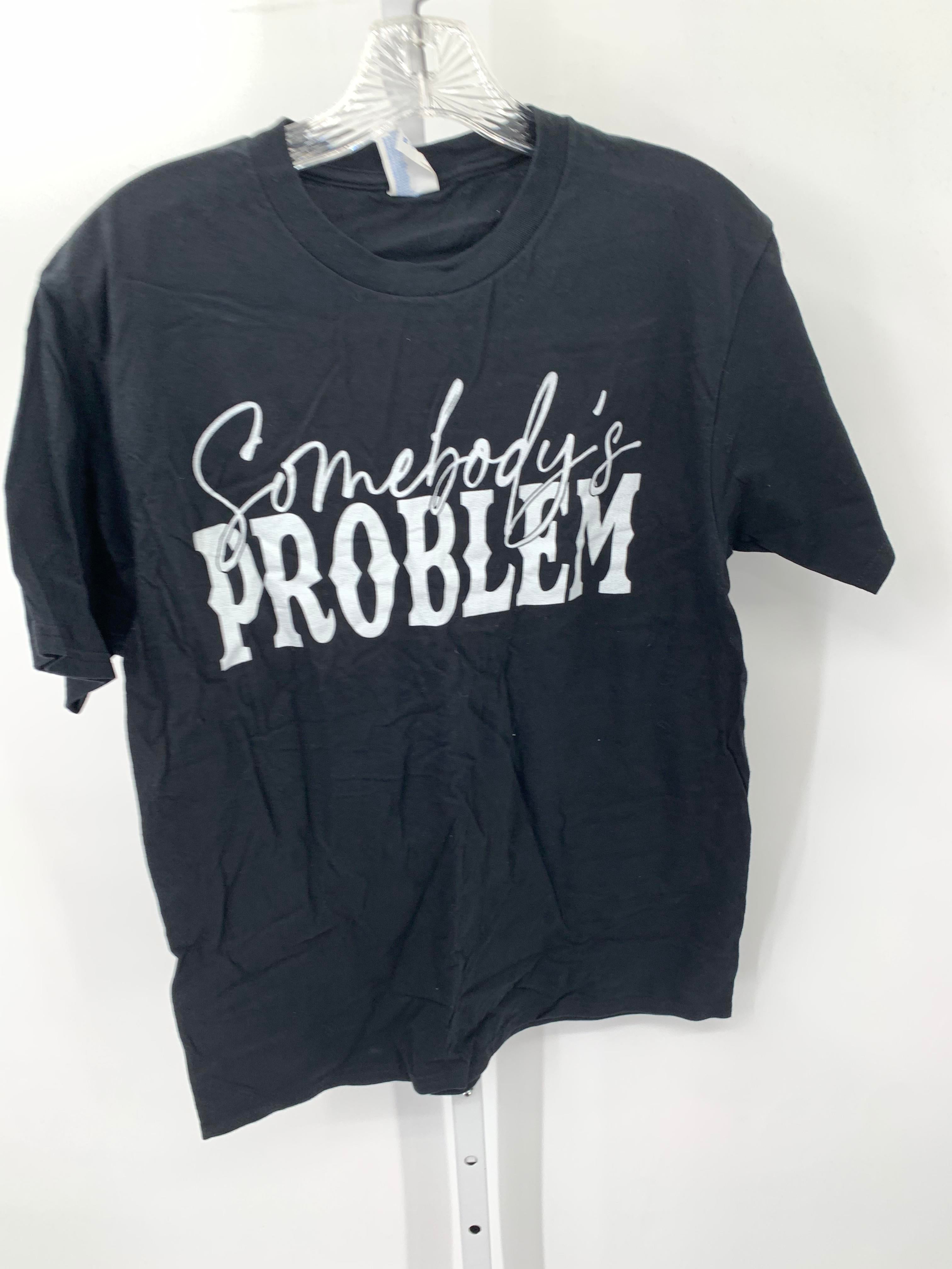 SOMEBODY'S PROBLEM.