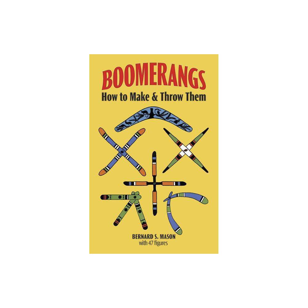 Dover Crafts: Dolls & Toys: Boomerangs : How to Make and Throw Them (Paperback)