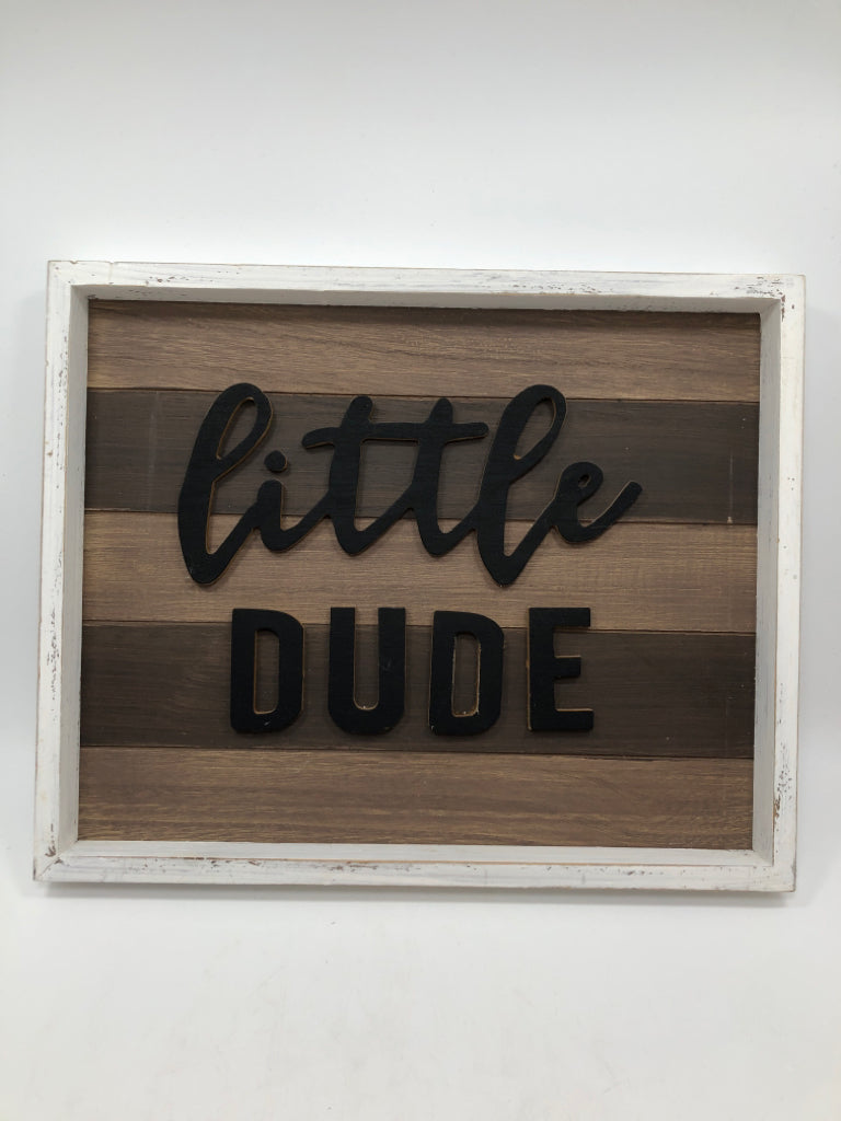 LITTLE DUDE LAYERED WOODEN SIGN.