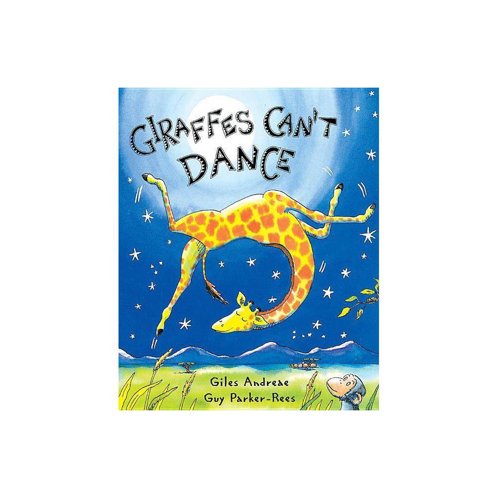 Giraffes Can't Dance (Hardcover) - Giles Andreae -