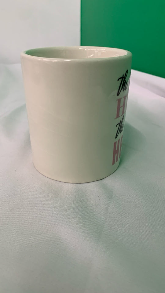 THE HIGHER THE HEELS MUG.