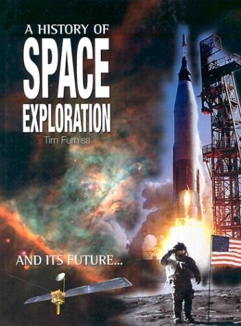 A History of Space Exploration: and Its Future.