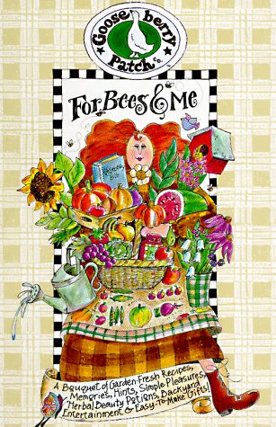 For Bees and Me : a Bouquet of Garden-Fresh Recipes, Memories, Hints, Simple Ple