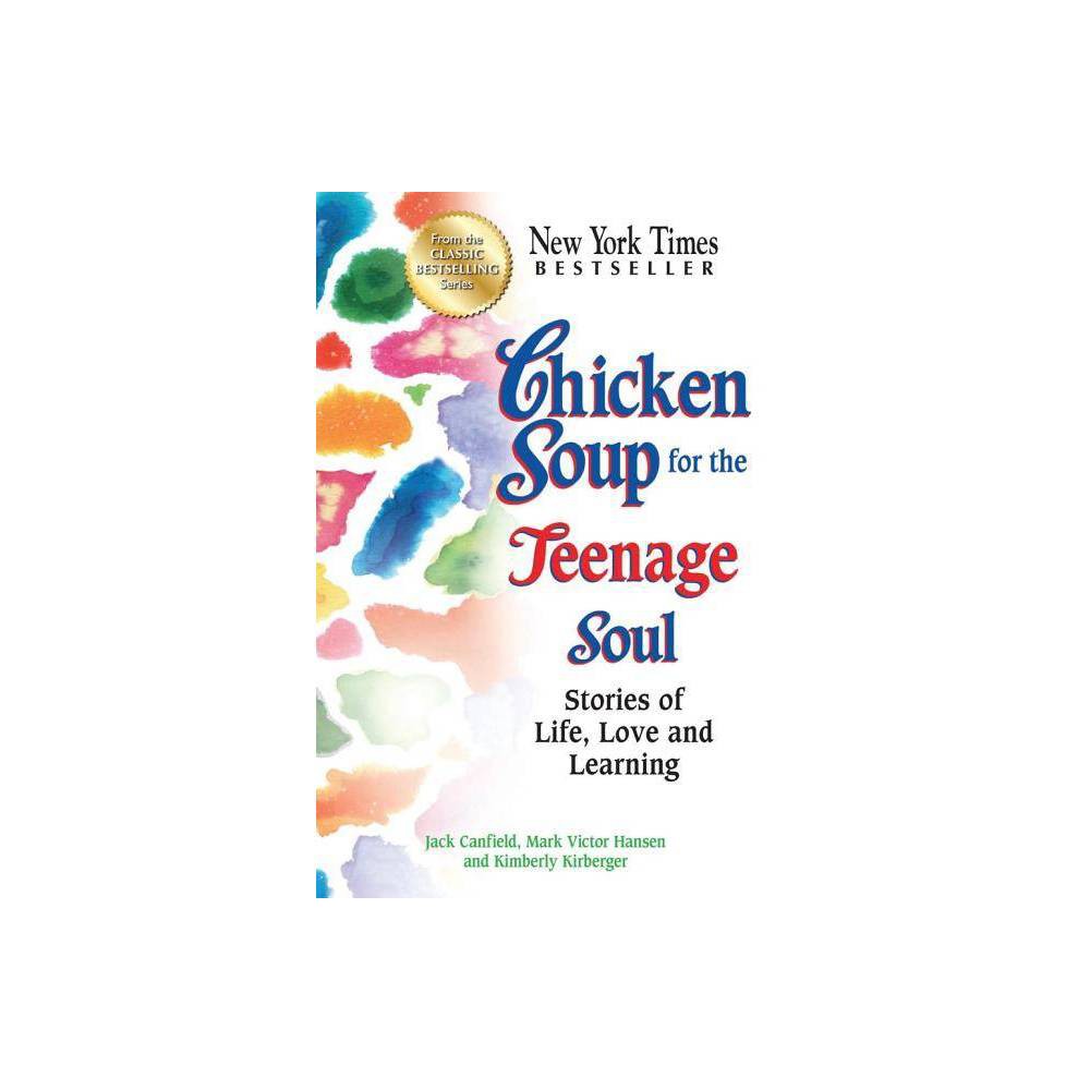 Chicken Soup for the Teenage Soul Stories of Life, Love and Learning - Canfield,