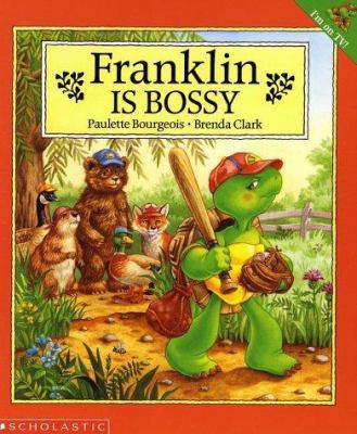 Franklin Is Bossy - Bourgeois, Paulette / Clark, Brenda