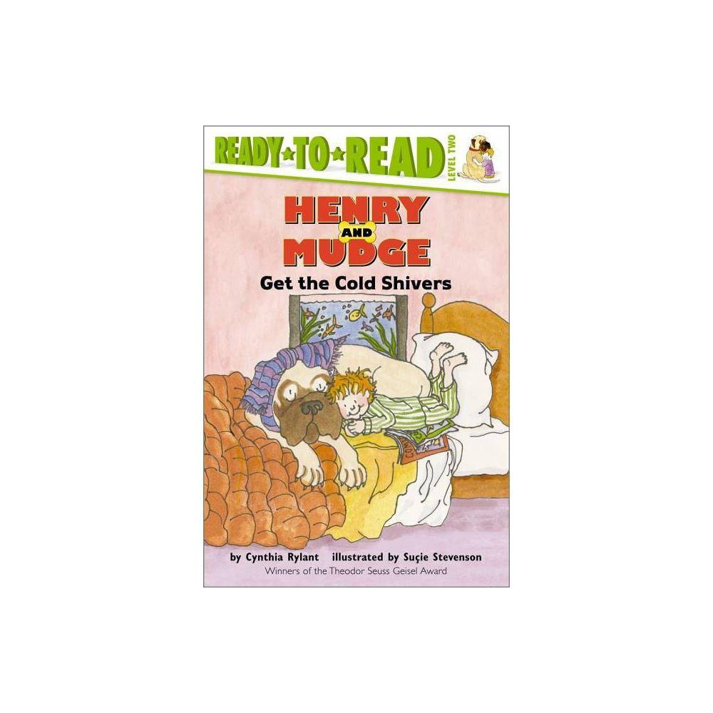 Henry and Mudge Get the Cold Shivers - (Henry & Mudge) by Cynthia Rylant (Paperb